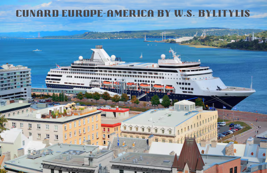 cunard europe-america by w.s. bylitylis 